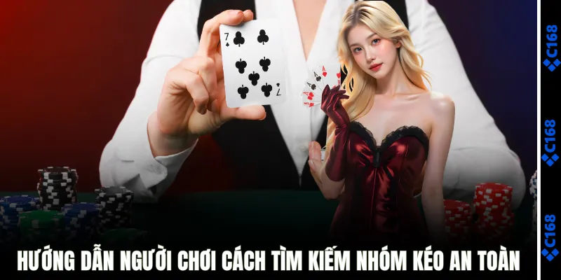 Hướng dẫn người chơi cách tìm kiếm nhóm kéo an toàn